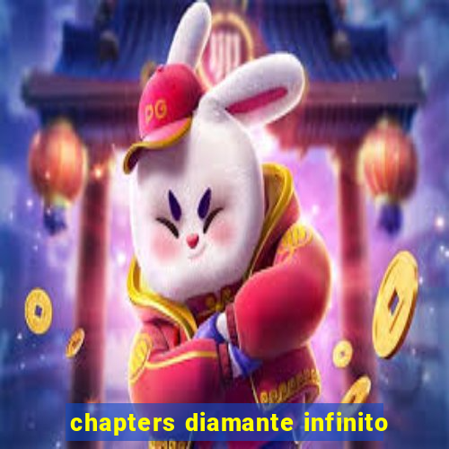 chapters diamante infinito